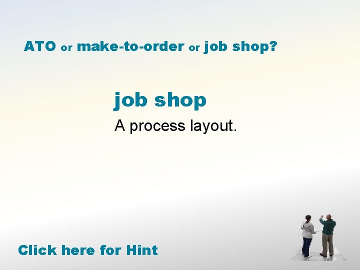 ATO or make-to-order or job shop? job shop A process layout. Click here for