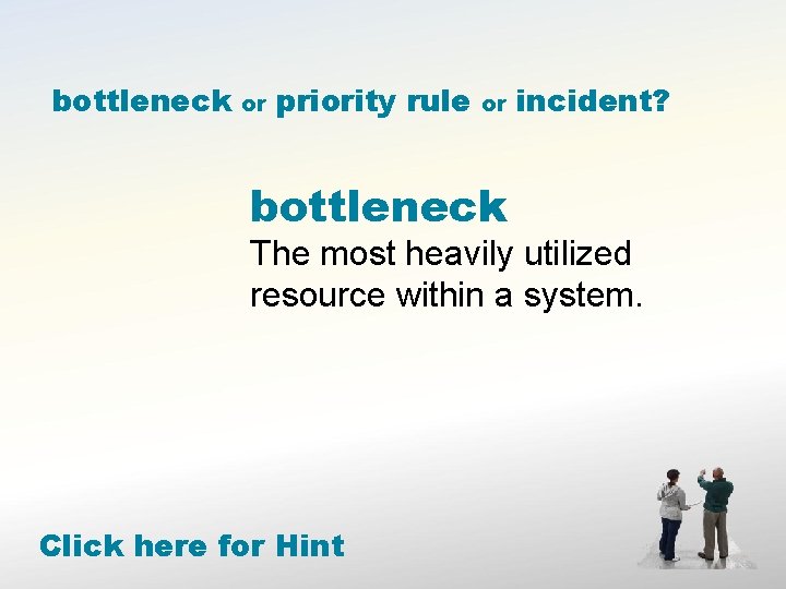 bottleneck or priority rule or bottleneck incident? The most heavily utilized resource within a