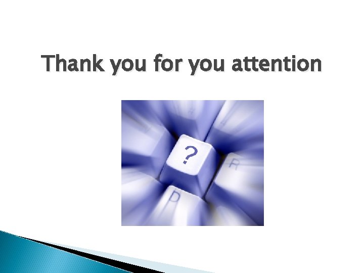 Thank you for you attention 