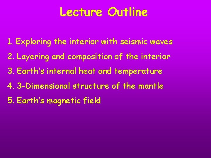 Lecture Outline 1. Exploring the interior with seismic waves 2. Layering and composition of
