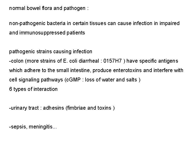 normal bowel flora and pathogen : non-pathogenic bacteria in certain tissues can cause infection