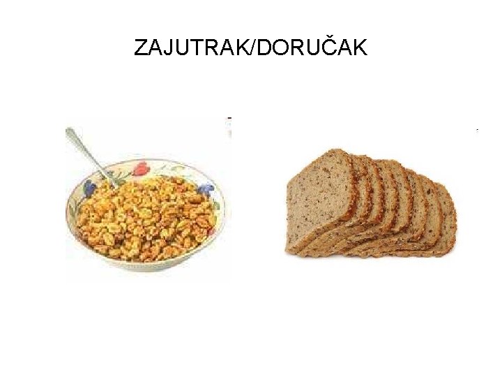 ZAJUTRAK/DORUČAK 