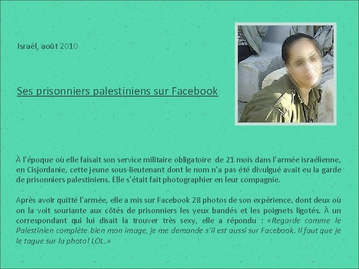 Israël, août 2010 Ses prisonniers palestiniens sur Facebook À l’époque où elle faisait son