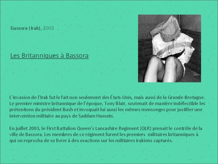 Bassora (Irak), 2003 Les Britanniques à Bassora L’invasion de l’Irak fut le fait non