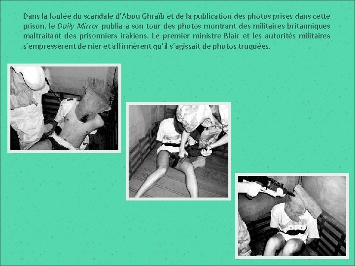 Dans la foulée du scandale d’Abou Ghraïb et de la publication des photos prises