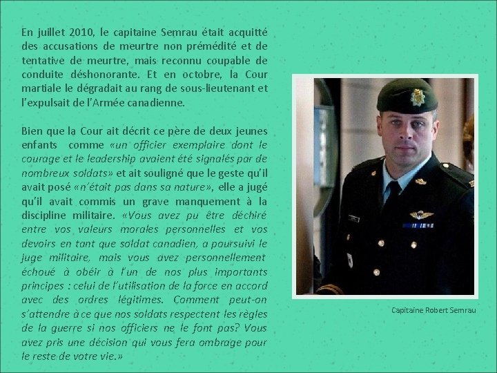 En juillet 2010, le capitaine Semrau était acquitté des accusations de meurtre non prémédité