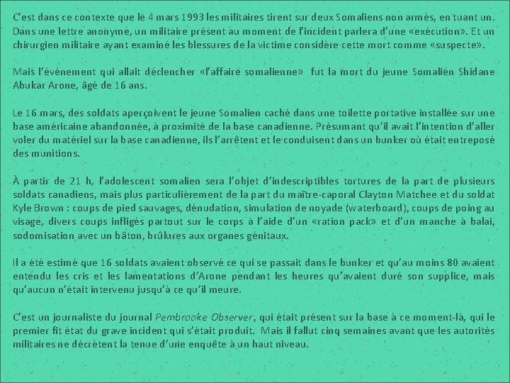 C’est dans ce contexte que le 4 mars 1993 les militaires tirent sur deux