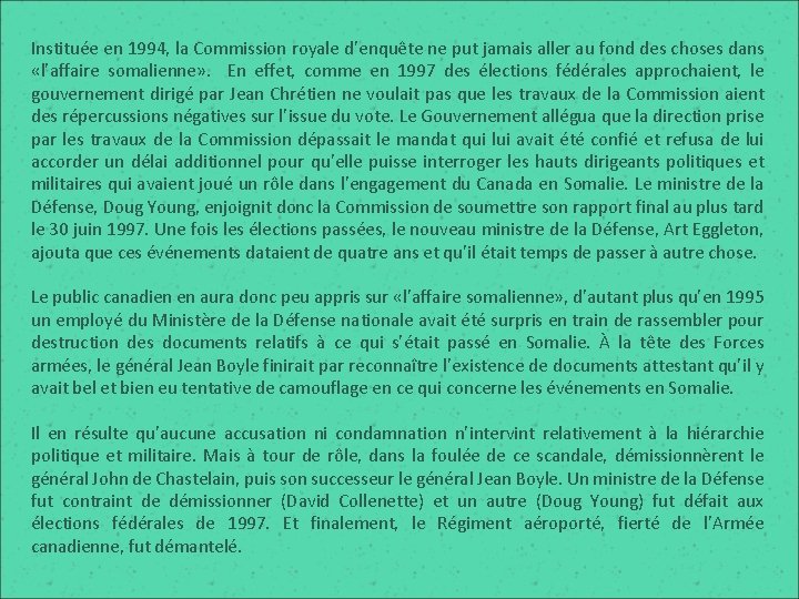 Instituée en 1994, la Commission royale d’enquête ne put jamais aller au fond des