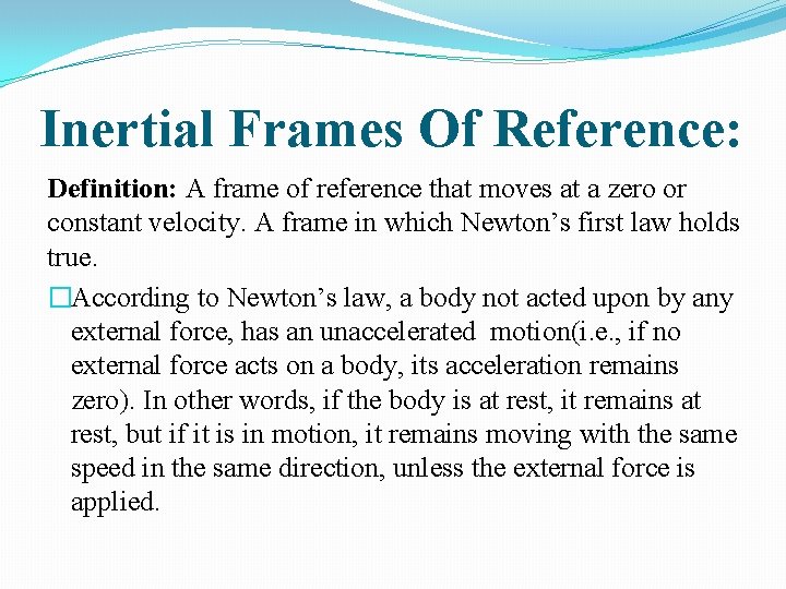 Inertial Frames Of Reference: Definition: A frame of reference that moves at a zero