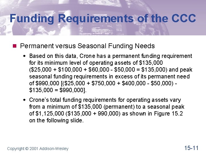 Funding Requirements of the CCC n Permanent versus Seasonal Funding Needs w Based on