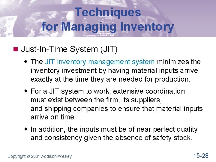 Techniques for Managing Inventory n Just-In-Time System (JIT) w The JIT inventory management system