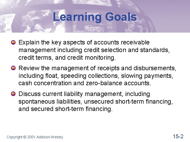 Learning Goals Explain the key aspects of accounts receivable management including credit selection and
