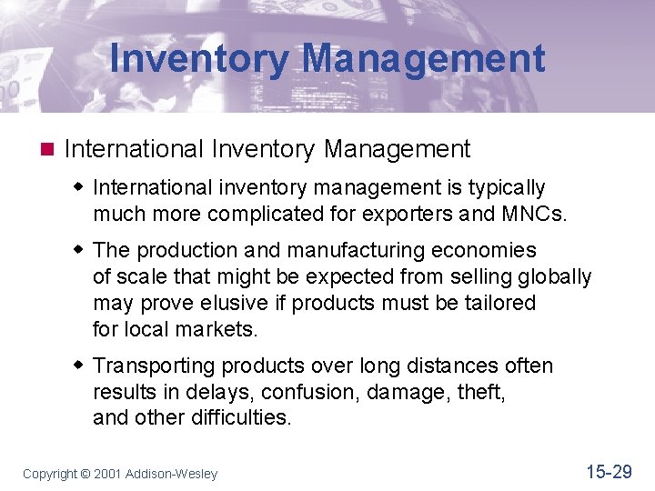 Inventory Management n International Inventory Management w International inventory management is typically much more