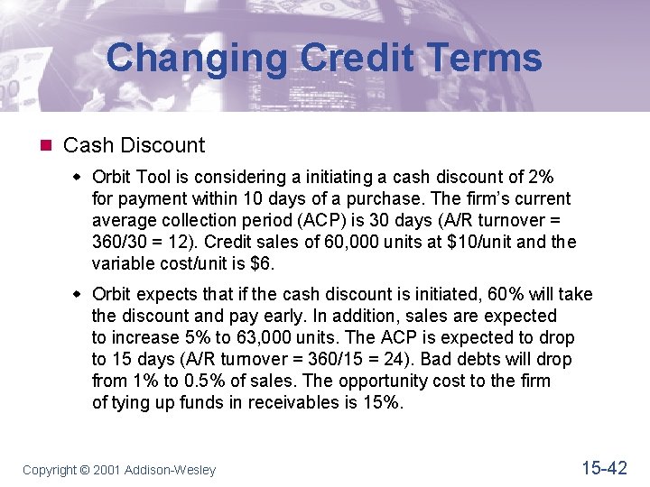 Changing Credit Terms n Cash Discount w Orbit Tool is considering a initiating a