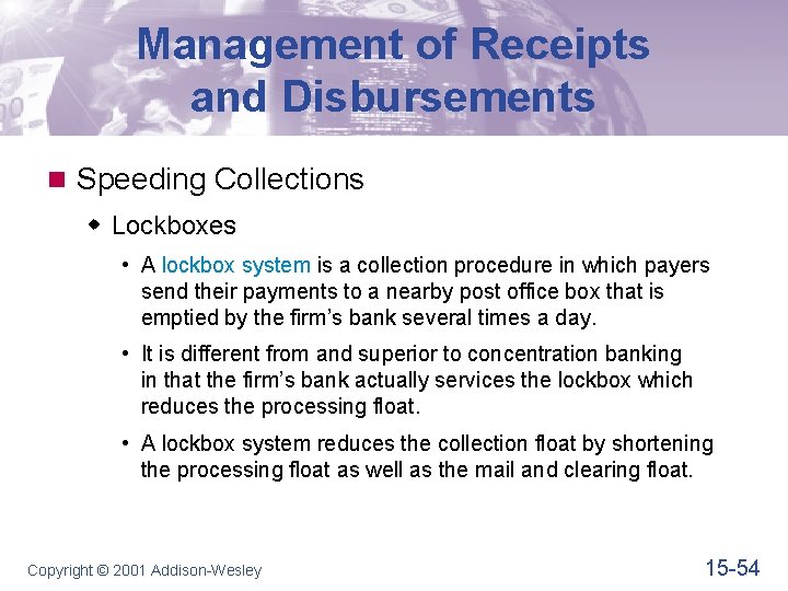 Management of Receipts and Disbursements n Speeding Collections w Lockboxes • A lockbox system