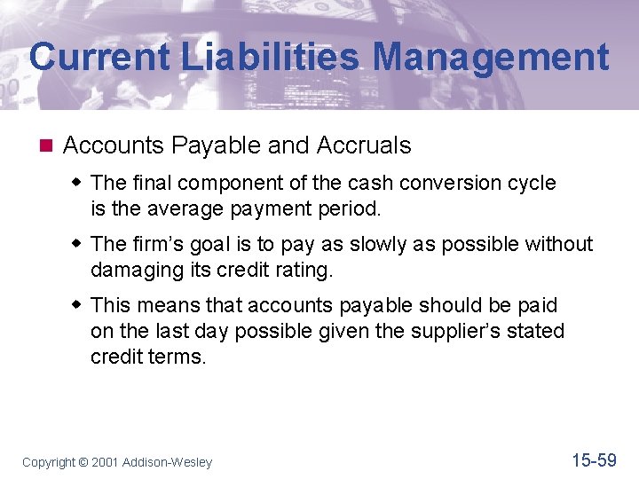 Current Liabilities Management n Accounts Payable and Accruals w The final component of the
