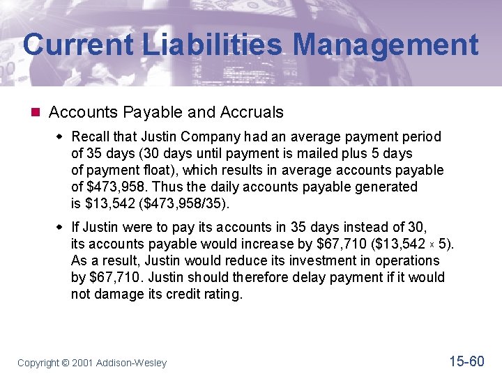 Current Liabilities Management n Accounts Payable and Accruals w Recall that Justin Company had