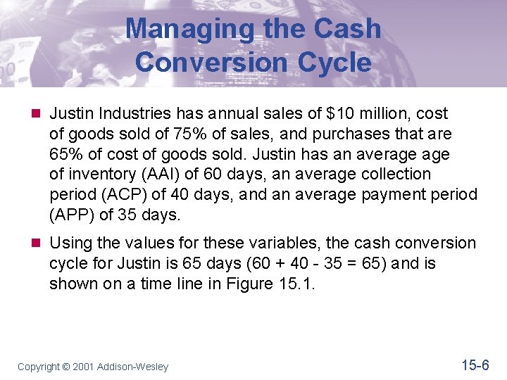 Managing the Cash Conversion Cycle n Justin Industries has annual sales of $10 million,