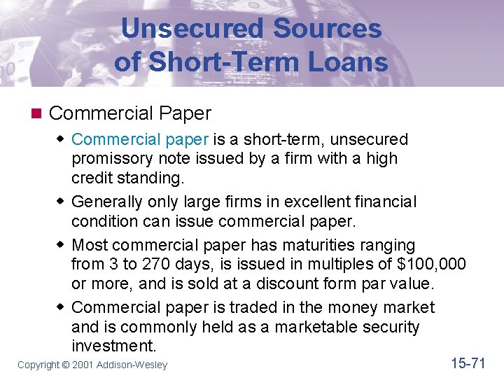 Unsecured Sources of Short-Term Loans n Commercial Paper w Commercial paper is a short-term,