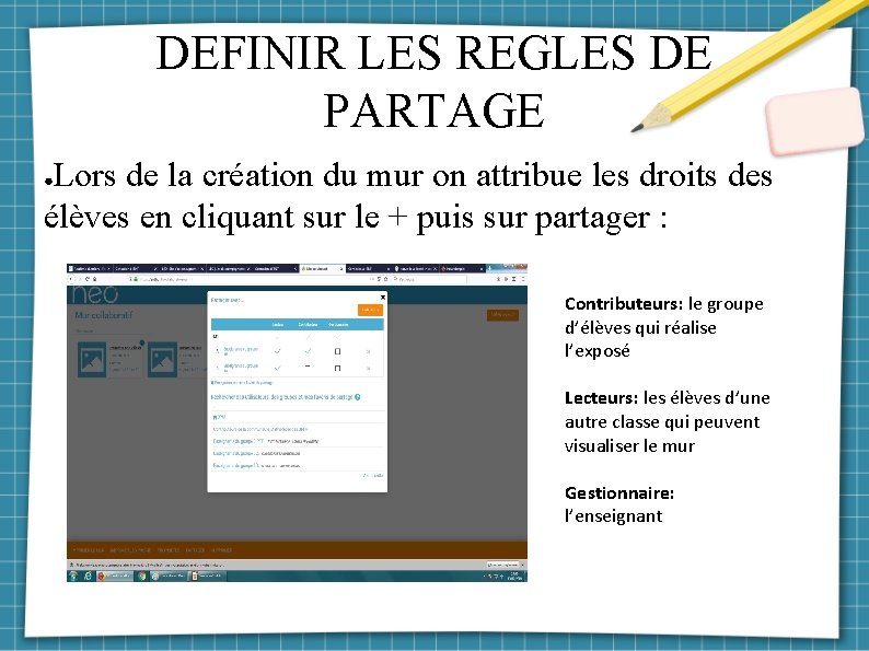 DEFINIR LES REGLES DE PARTAGE Lors de la création du mur on attribue les