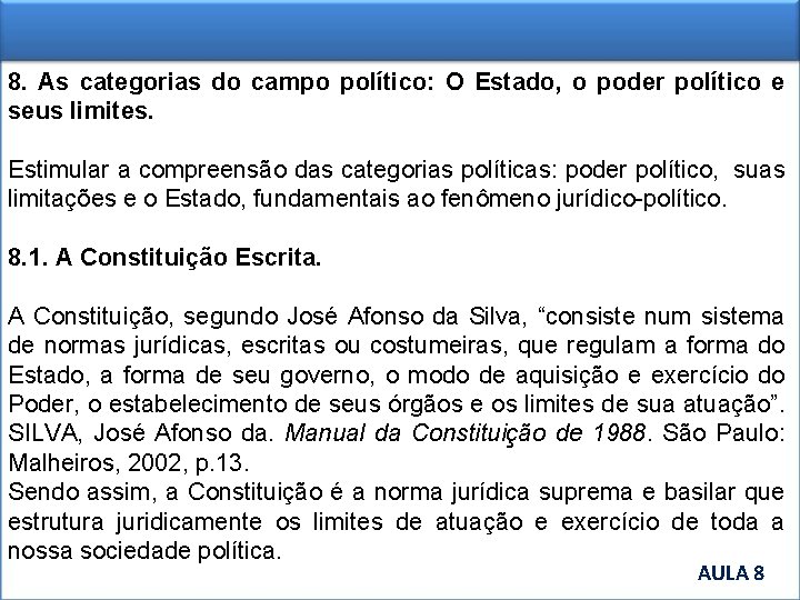 8. As categorias do campo político: O Estado, o poder político e seus limites.