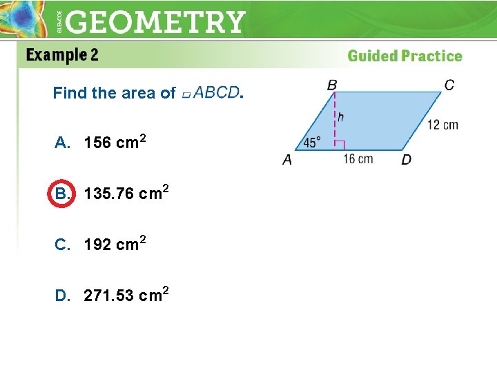 Find the area of A. 156 cm 2 B. 135. 76 cm 2 C.