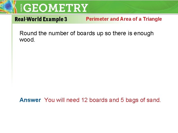 Perimeter and Area of a Triangle Round the number of boards up so there