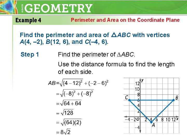 Perimeter and Area on the Coordinate Plane Find the perimeter and area of △ABC