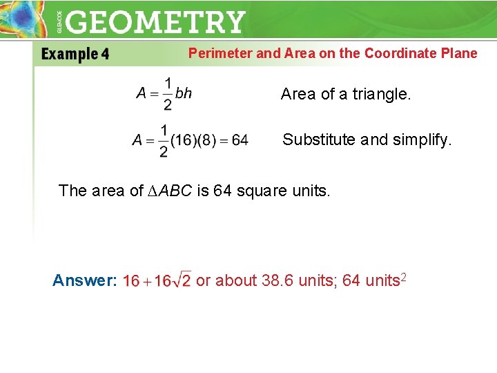 Perimeter and Area on the Coordinate Plane Area of a triangle. Substitute and simplify.