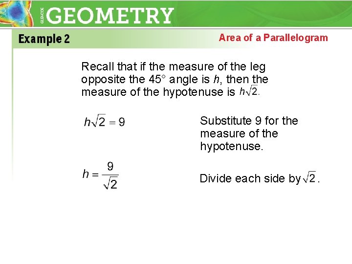 Area of a Parallelogram Recall that if the measure of the leg opposite the