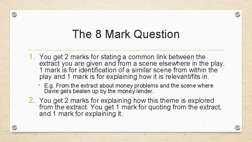 The 8 Mark Question 1. You get 2 marks for stating a common link