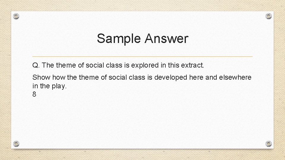 Sample Answer Q. The theme of social class is explored in this extract. Show