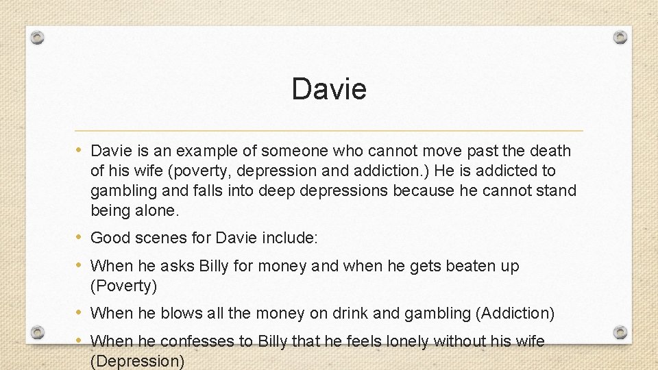 Davie • Davie is an example of someone who cannot move past the death
