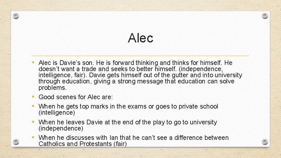 Alec • Alec is Davie’s son. He is forward thinking and thinks for himself.