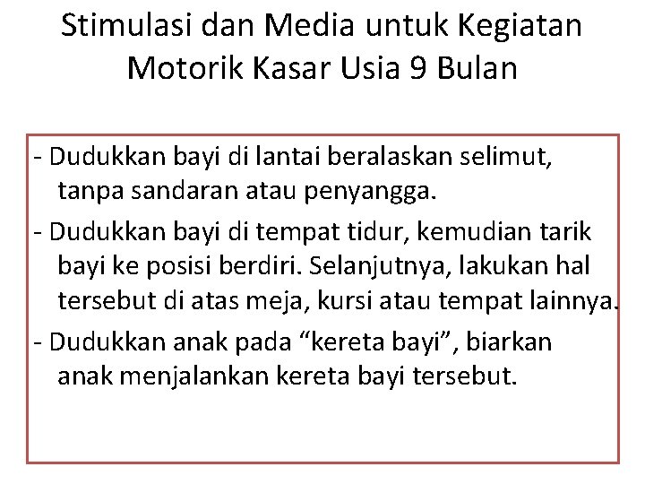 Stimulasi dan Media untuk Kegiatan Motorik Kasar Usia 9 Bulan - Dudukkan bayi di