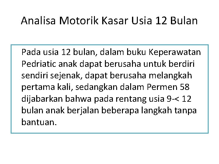 Analisa Motorik Kasar Usia 12 Bulan Pada usia 12 bulan, dalam buku Keperawatan Pedriatic