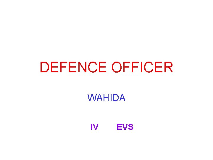 DEFENCE OFFICER WAHIDA IV EVS 