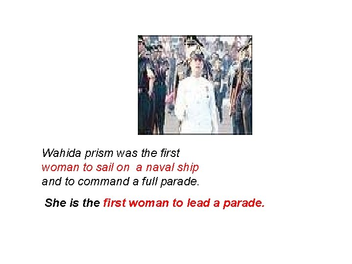 Wahida prism was the first woman to sail on a naval ship and to