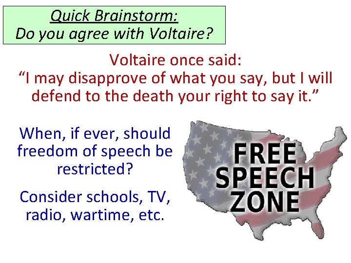 Quick Brainstorm: Do you agree with Voltaire? Voltaire once said: “I may disapprove of Quick Brainstorm: Do you agree with Voltaire? Voltaire once said: “I may disapprove of