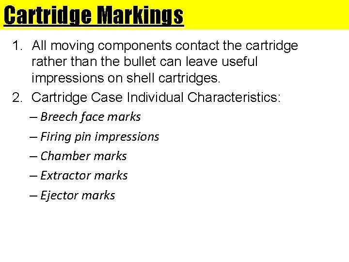 Cartridge Markings 1. All moving components contact the cartridge rather than the bullet can