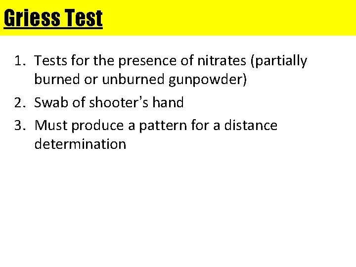 Griess Test 1. Tests for the presence of nitrates (partially burned or unburned gunpowder)