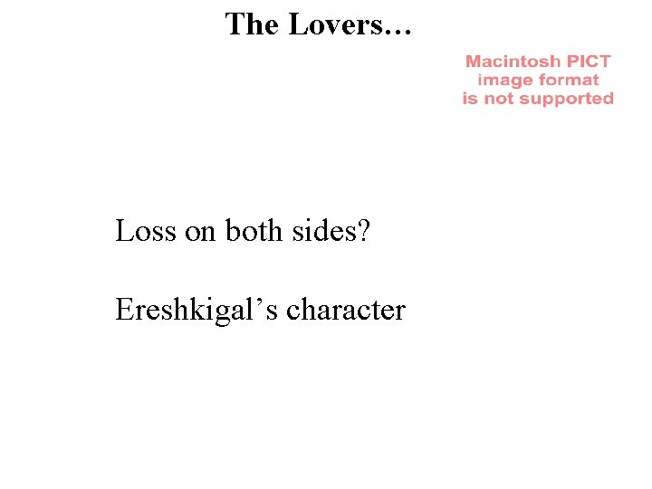 The Lovers… Loss on both sides? Ereshkigal’s character 