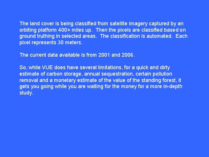The land cover is being classified from satellite imagery captured by an orbiting platform The land cover is being classified from satellite imagery captured by an orbiting platform