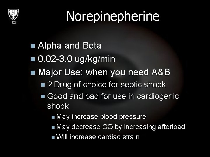 Norepinepherine ICU Alpha and Beta n 0. 02 -3. 0 ug/kg/min n Major Use: