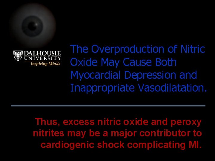 The Overproduction of Nitric Oxide May Cause Both Myocardial Depression and Inappropriate Vasodilatation. Thus,