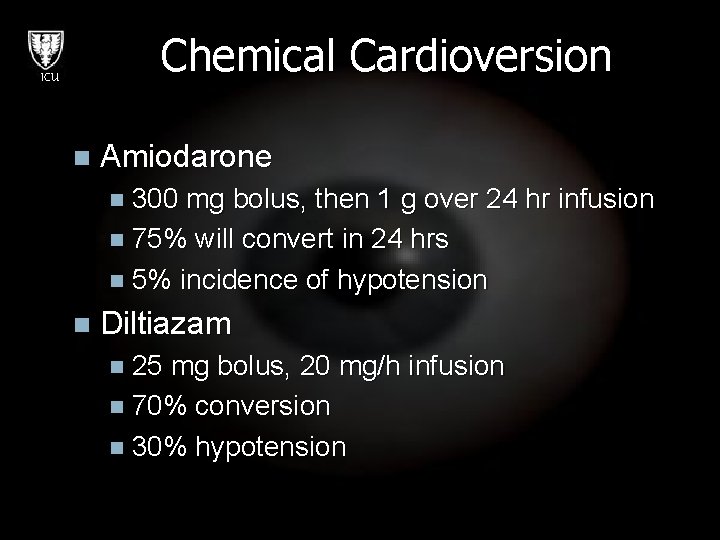 Chemical Cardioversion ICU n Amiodarone n 300 mg bolus, then 1 g over 24