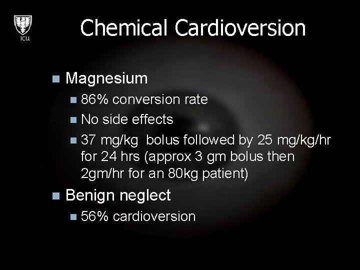 Chemical Cardioversion ICU n Magnesium n 86% conversion rate n No side effects n