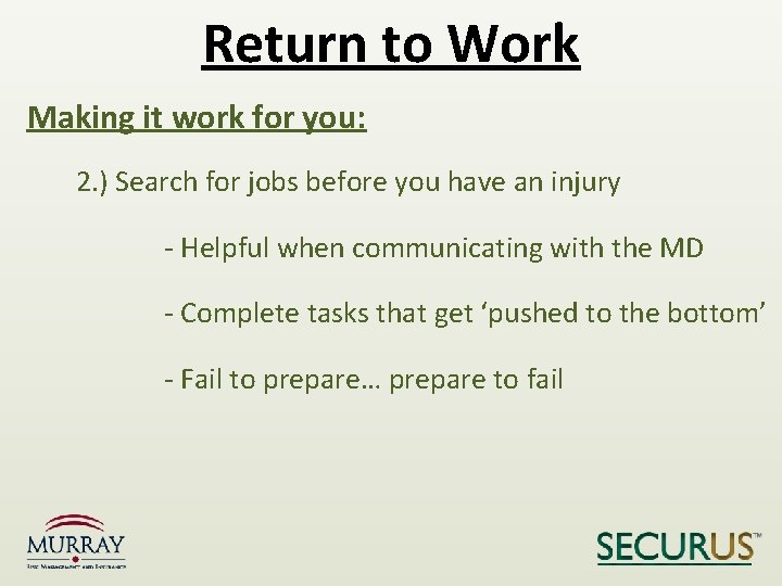 Return to Work Making it work for you: 2. ) Search for jobs before