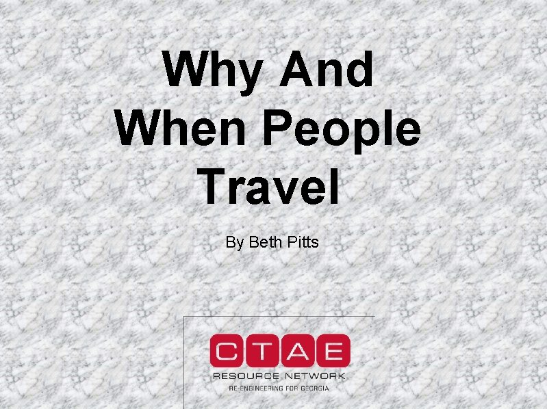 Why And When People Travel By Beth Pitts 