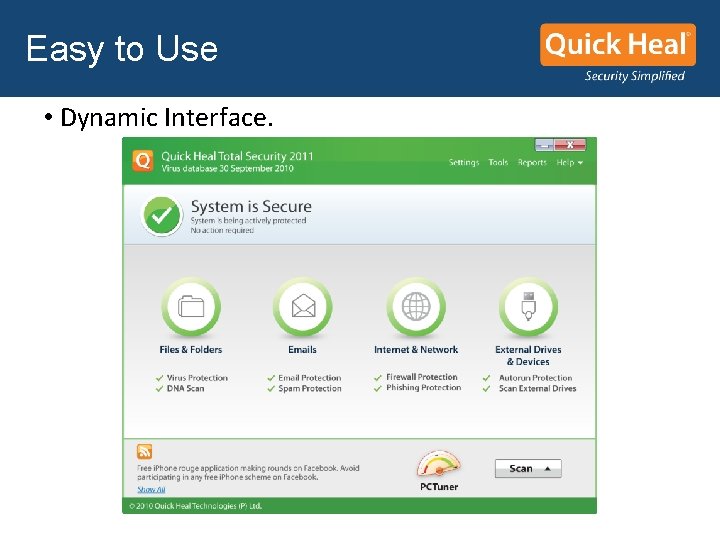 Easy to Use • Dynamic Interface. Easy to Use • Dynamic Interface.